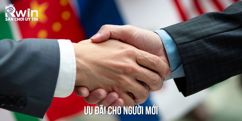 Ưu đãi cho người mới luôn được RWIN ưu tiên mỗi ngày