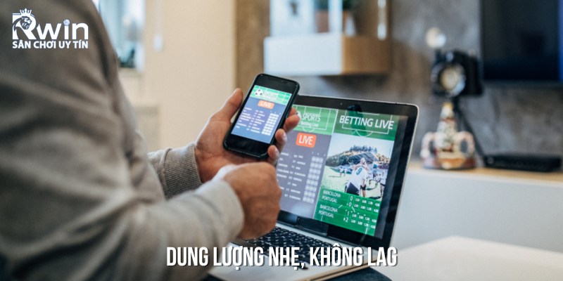 Ứng dụng cá cược này có dung lượng nhẹ và chống giật, lag